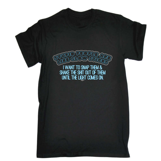 Stupid Are Like Glow Sticks - Mens Funny T-Shirt Tshirts
