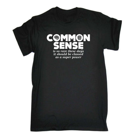 Common Sense Is So Rare - Mens Funny T-Shirt Tshirts