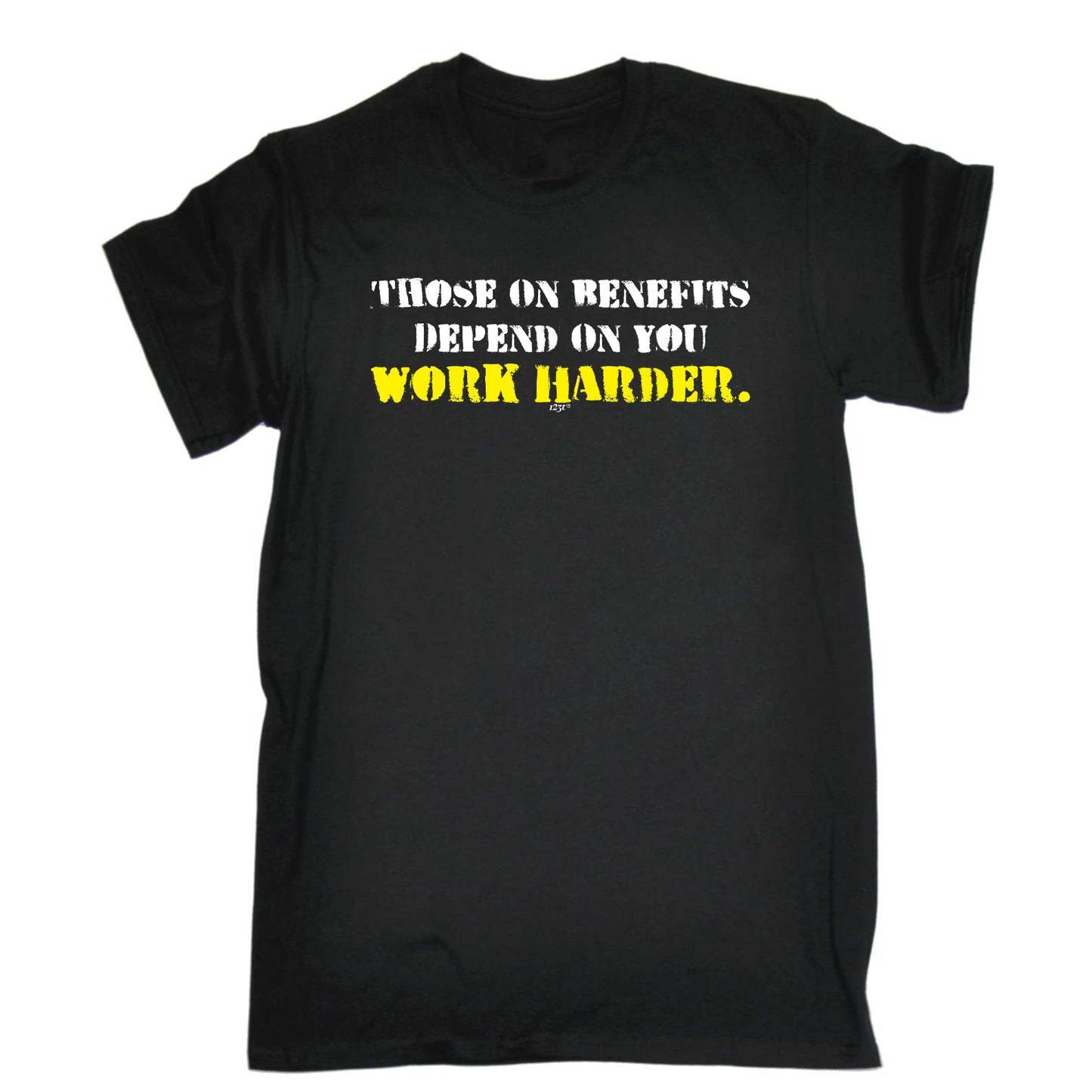 Those On Benefits Depend On You - Mens Funny T-Shirt Tshirts