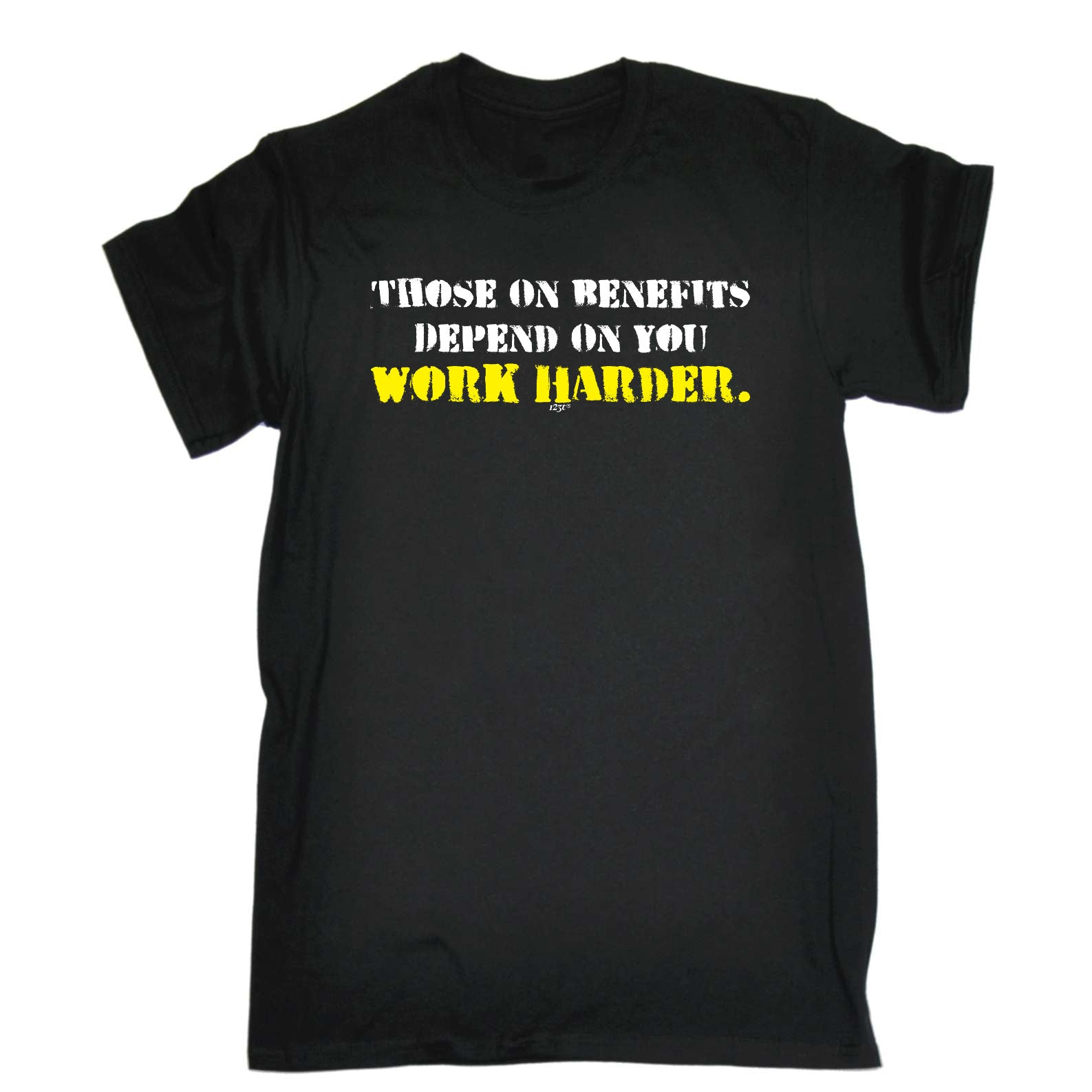 Those On Benefits Depend On You - Mens Funny T-Shirt Tshirts