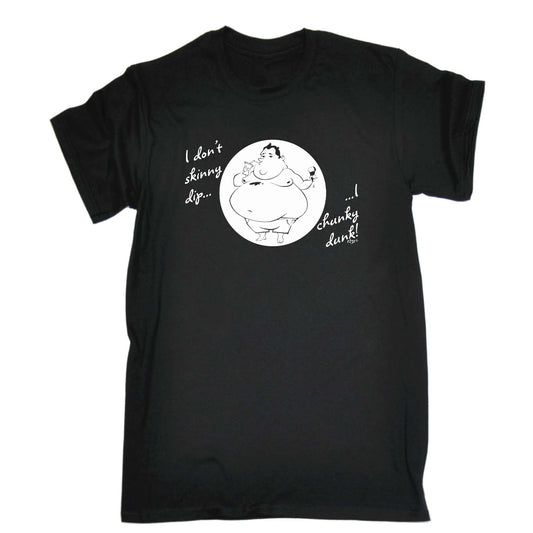 Dont Skinny Dip Chunky Dunk - Mens Funny T-Shirt Tshirts
