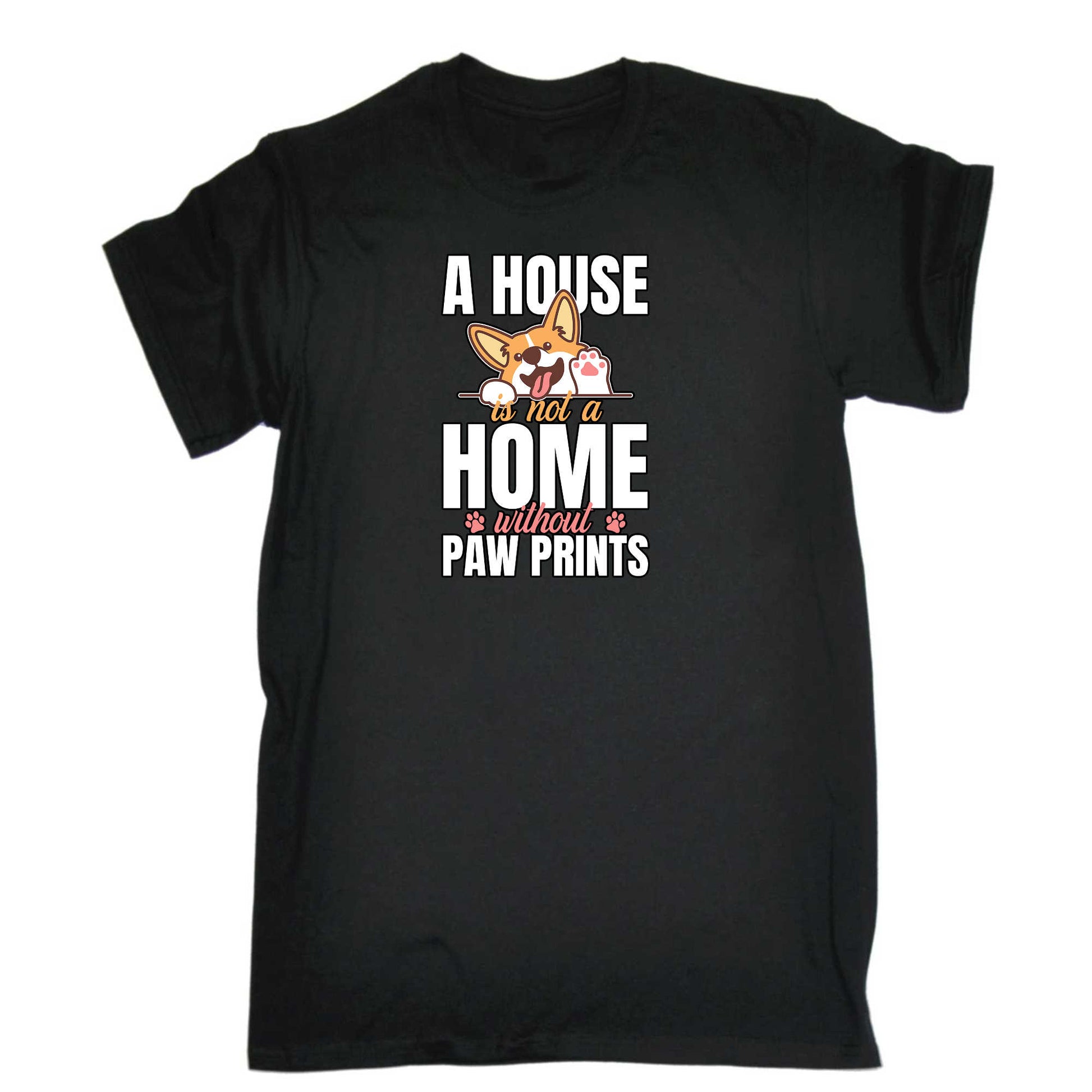 A House Is Not A Home Without Paw Prints Dog V2 - Mens 123t Funny T-Shirt Tshirts