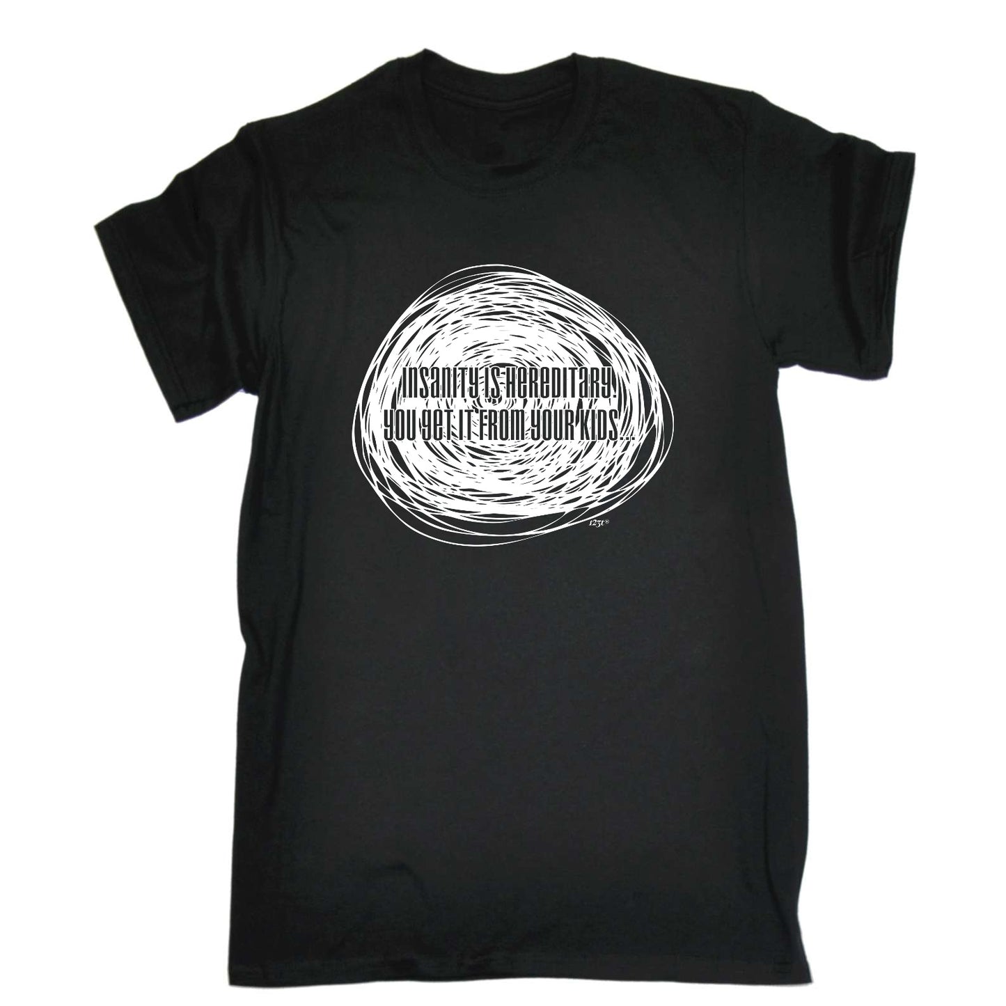 Insanity Is Hereditary - Mens Funny T-Shirt Tshirts