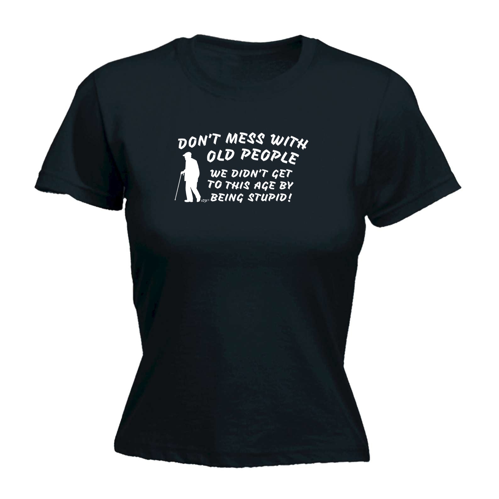 Dont Mess With Old People - Funny Womens T-Shirt Tshirt