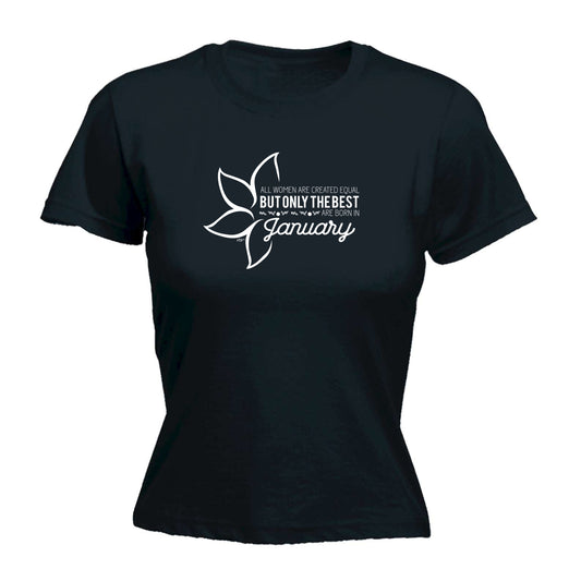 January Birthday All Women Are Created Equal - Funny Womens T-Shirt Tshirt