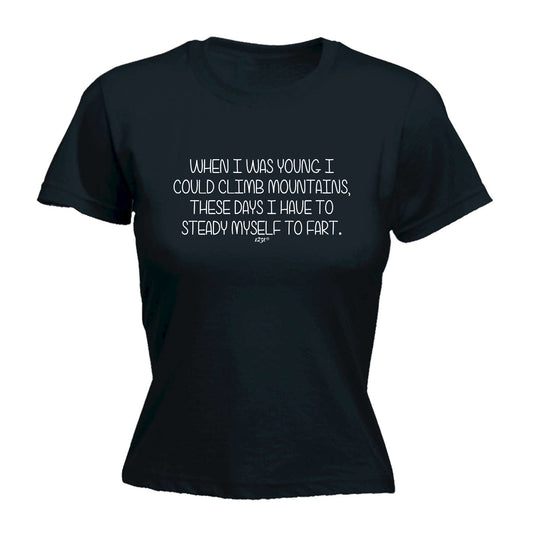 When I Was Young Mountains - Funny Womens T-Shirt Tshirt
