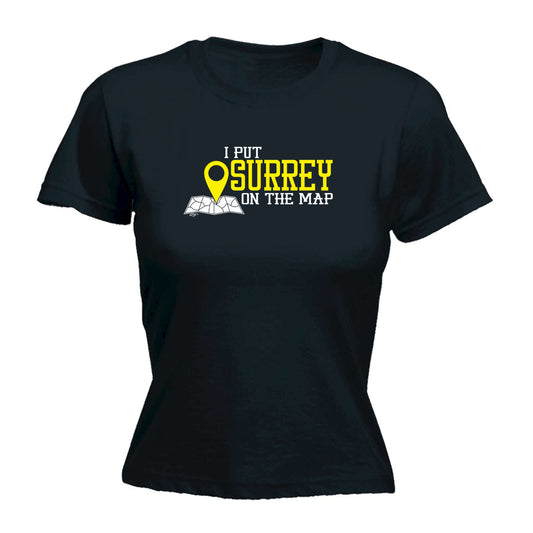 Put On The Map Surrey - Funny Womens T-Shirt Tshirt