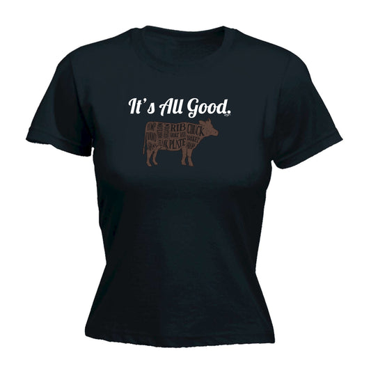 Its All Good Cow - Funny Womens T-Shirt Tshirt