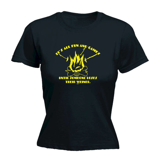 Its All Fun And Games Until Someone Weiner - Funny Womens T-Shirt Tshirt