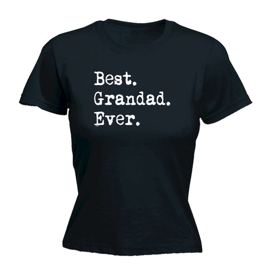 Best Grandad Ever - Funny Womens T-Shirt Tshirt