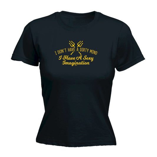 Dont Have A Dirty Mind - Funny Womens T-Shirt Tshirt
