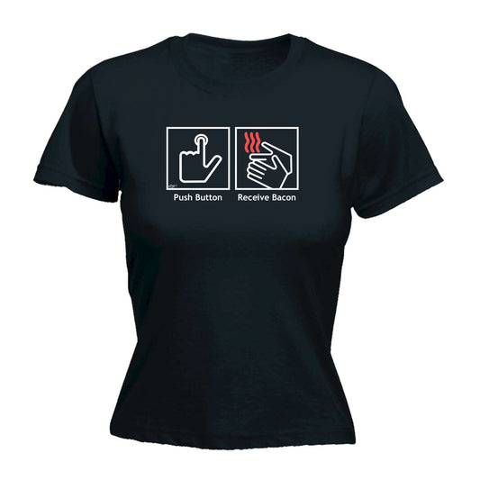 Push Bacon Receive Bacon - Funny Womens T-Shirt Tshirt
