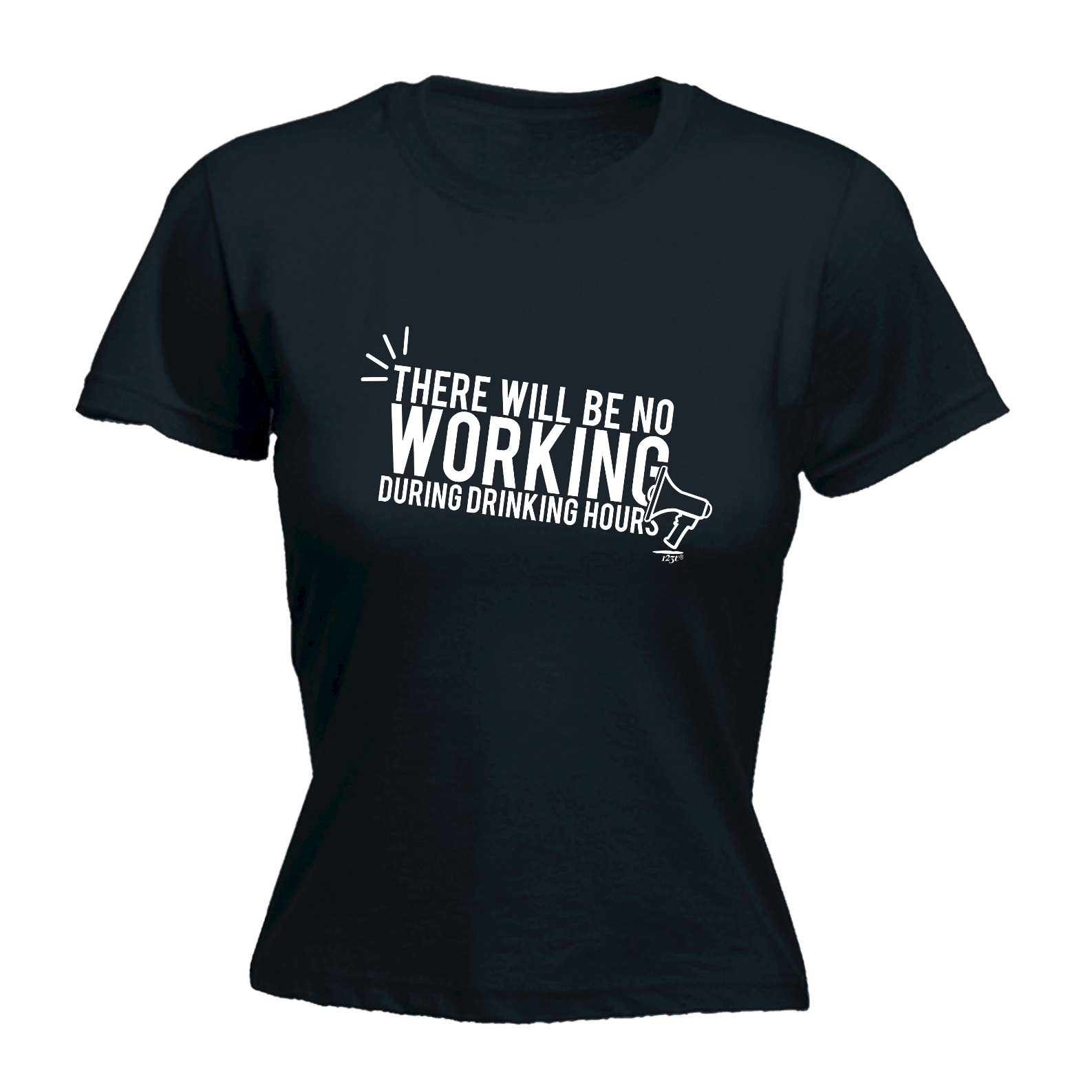 There Will Be No Working Drinking - Funny Womens T-Shirt Tshirt