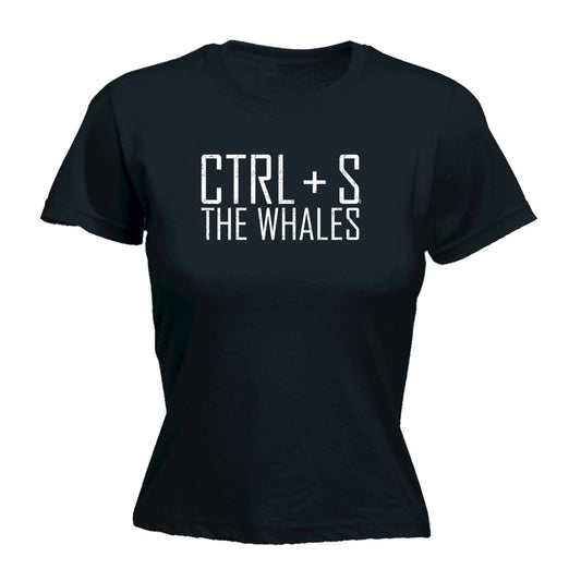Ctrl S Save The Whales - Funny Womens T-Shirt Tshirt