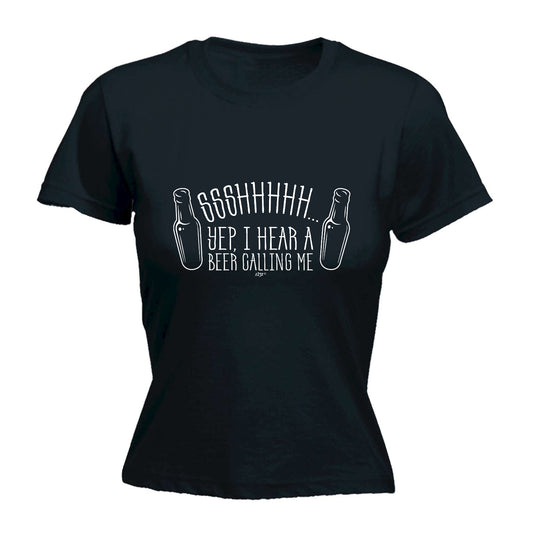 Ssshhh Yep Hear A Beer Calling Me - Funny Womens T-Shirt Tshirt