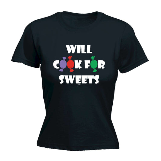 Will Cook For Sweets - Funny Womens T-Shirt Tshirt