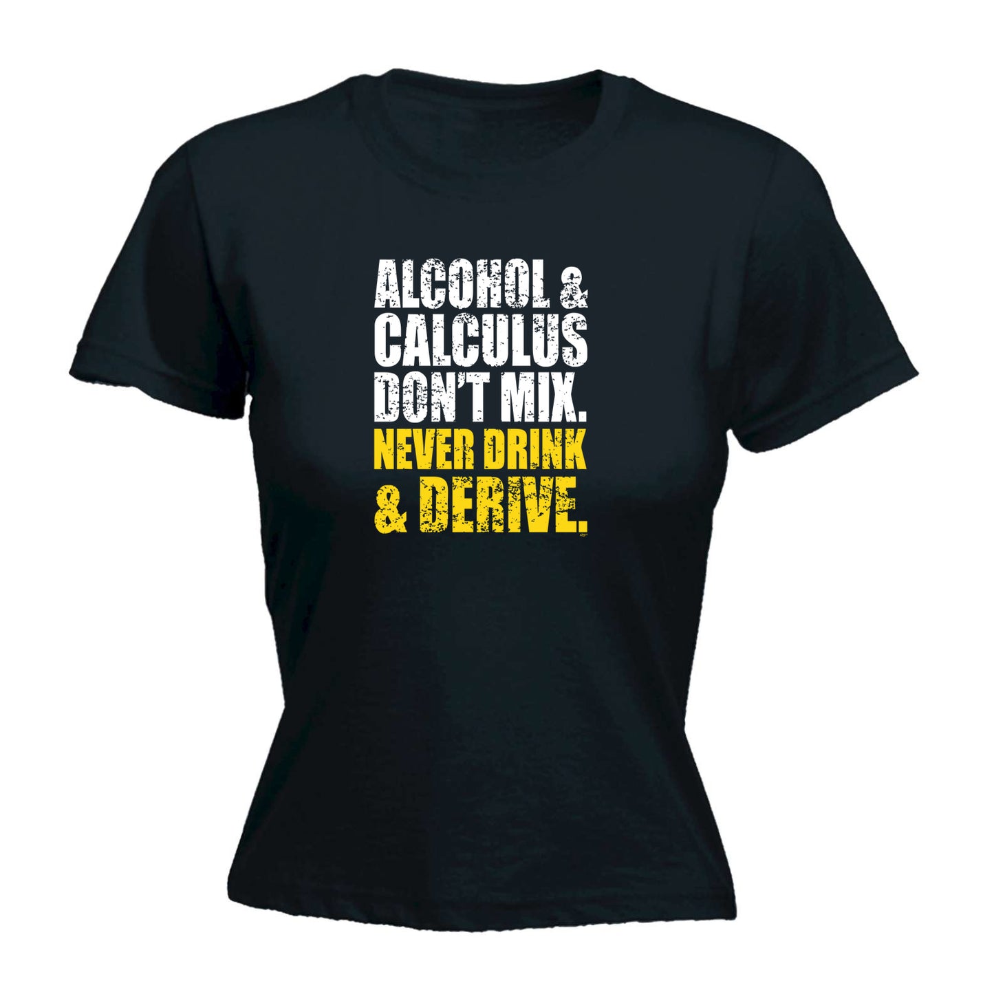 Alcohol And Calculus Dont Mix - Funny Womens T-Shirt Tshirt