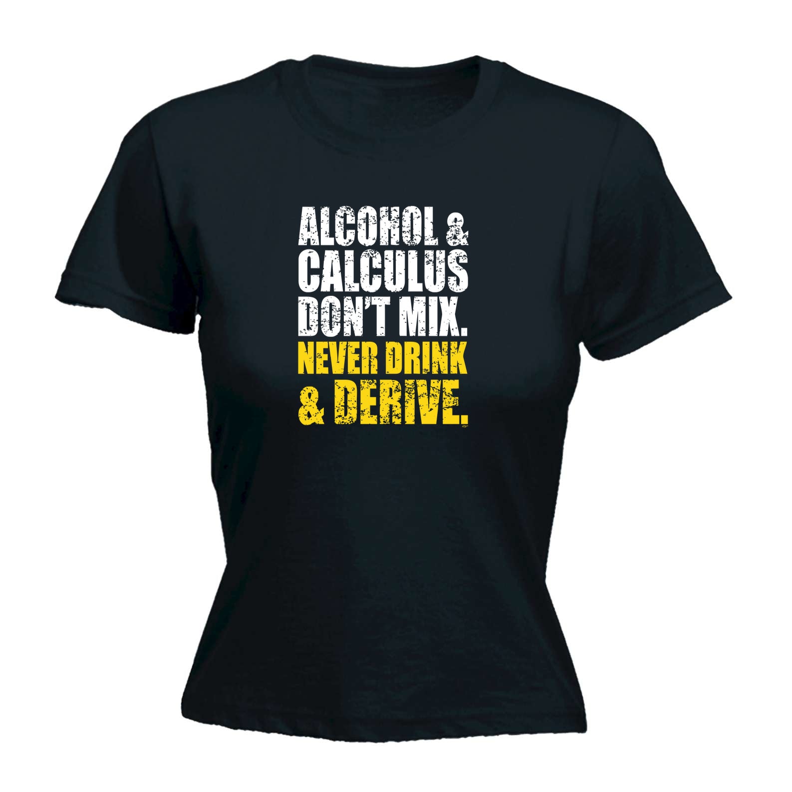 Alcohol And Calculus Dont Mix - Funny Womens T-Shirt Tshirt