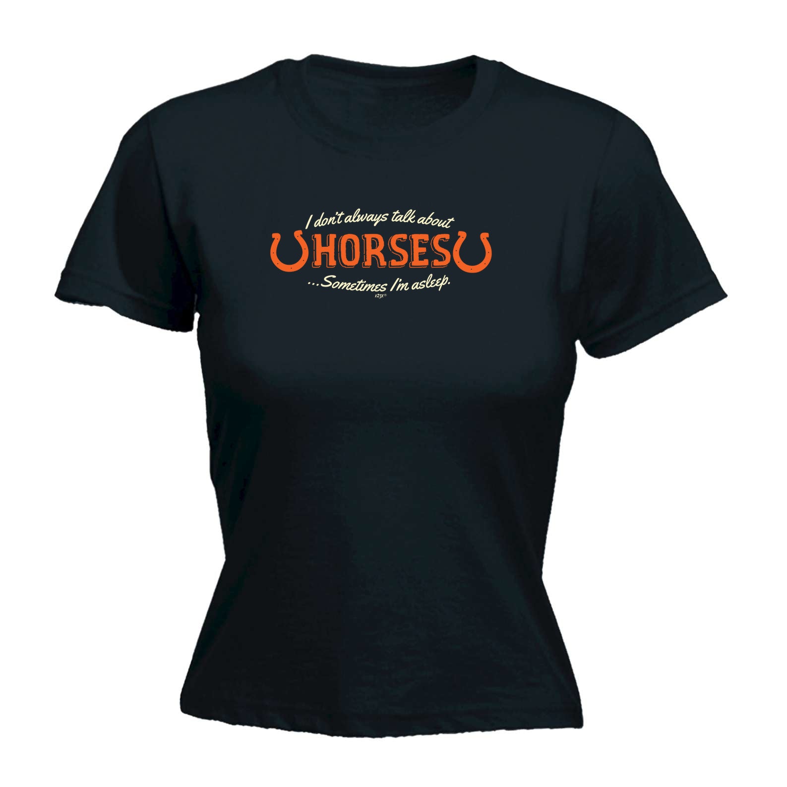 Dont Always Talk About Horses - Funny Womens T-Shirt Tshirt