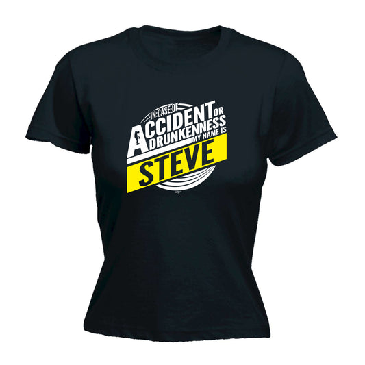 In Case Of Accident Or Drunkenness Steve - Funny Womens T-Shirt Tshirt