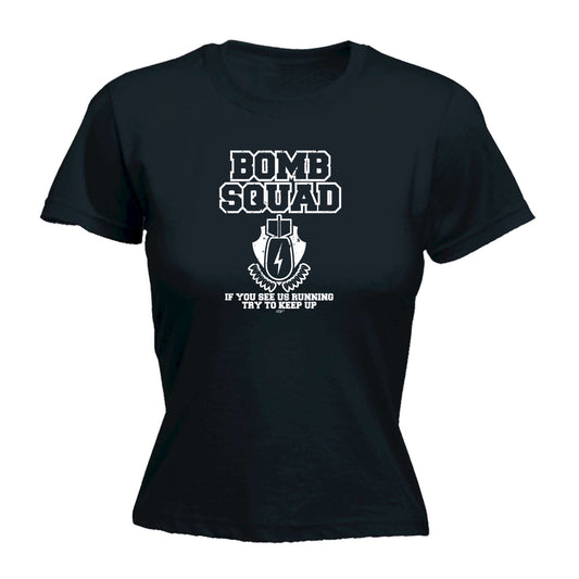 Bomb Squad - Funny Womens T-Shirt Tshirt