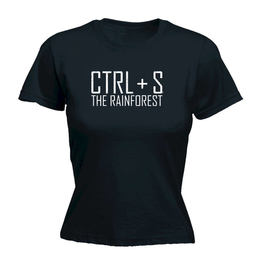 Ctrl S Save The Rainforest - Funny Womens T-Shirt Tshirt
