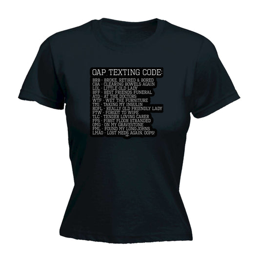 Oap Texting Code - Funny Womens T-Shirt Tshirt