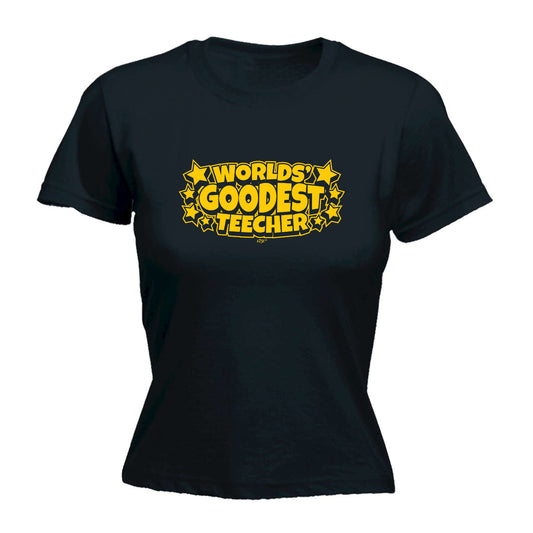 Worlds Goodest Teecher - Funny Womens T-Shirt Tshirt