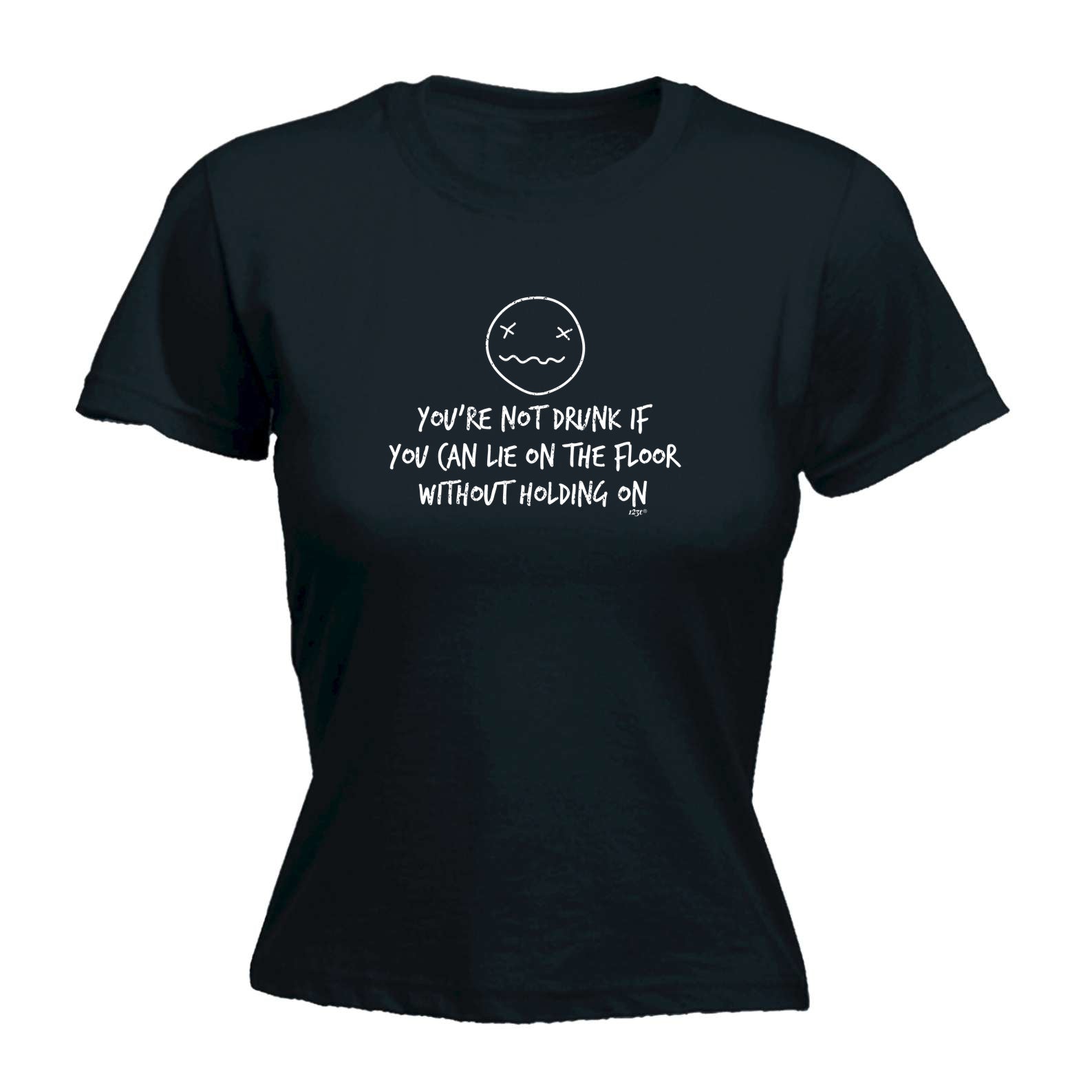 Youre Not Drunk If You Can Lie On The Floor - Funny Womens T-Shirt Tshirt