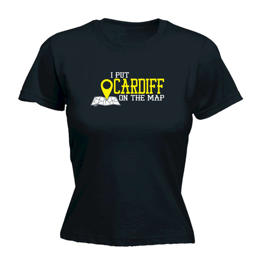 Put On The Map Cardiff - Funny Womens T-Shirt Tshirt