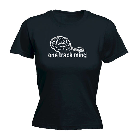 One Track Mind Trains - Funny Womens T-Shirt Tshirt