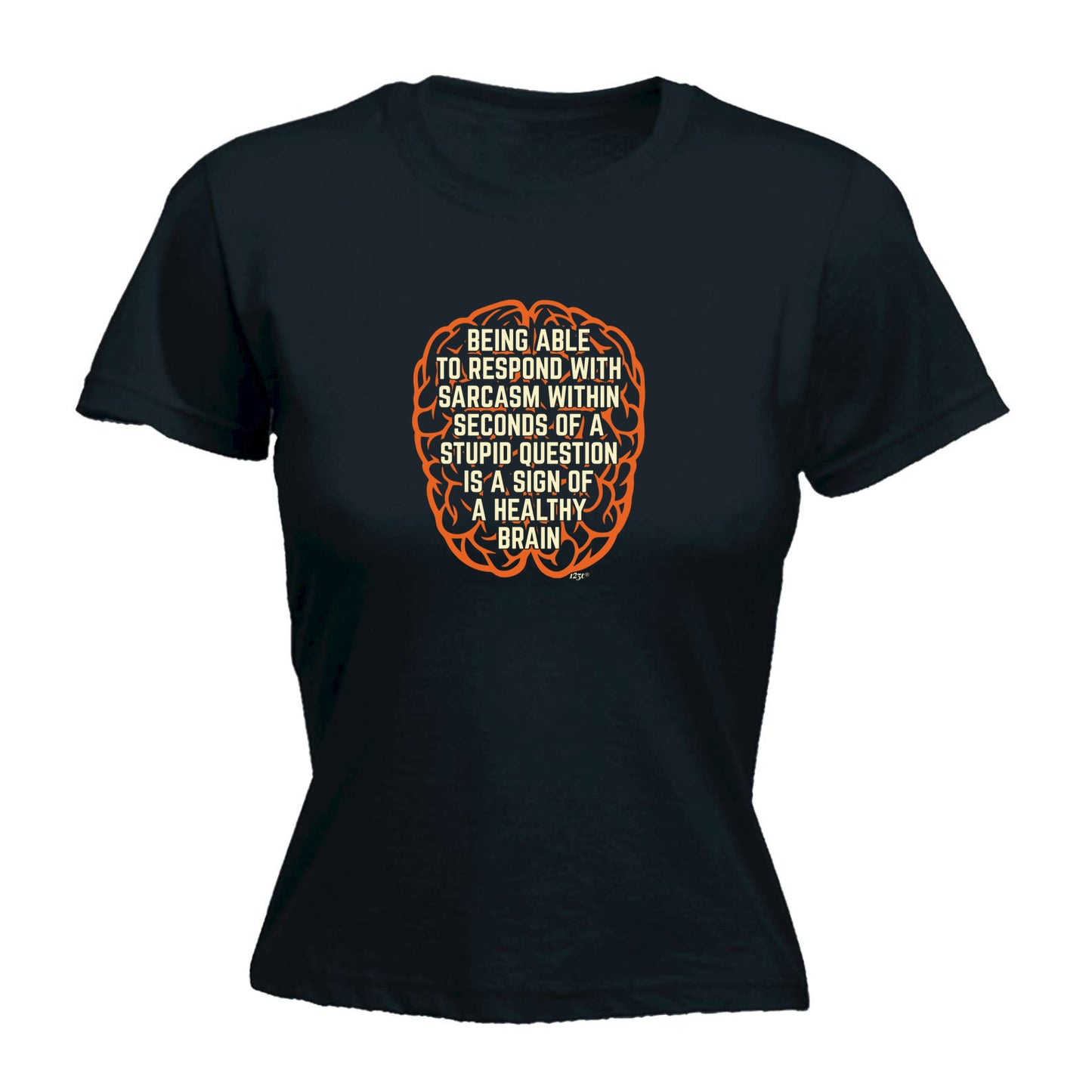 Being Able To Respond With Sarcasm Within Seconds - Funny Womens T-Shirt Tshirt