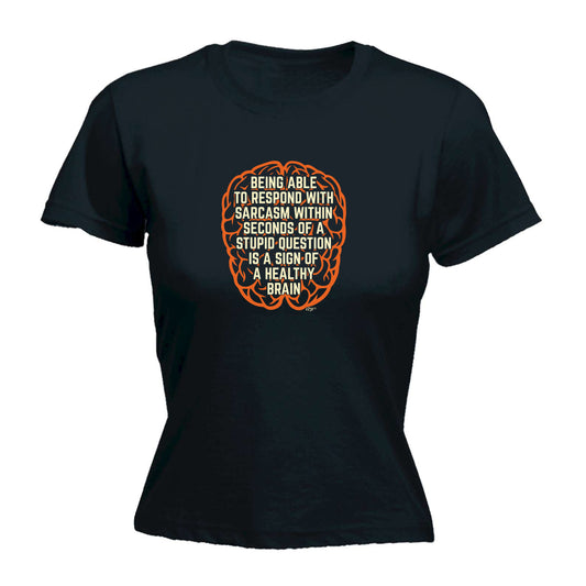 Being Able To Respond With Sarcasm Within Seconds - Funny Womens T-Shirt Tshirt