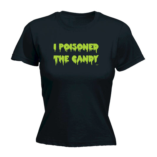 Poisoned The Candy Halloween - Funny Womens T-Shirt Tshirt