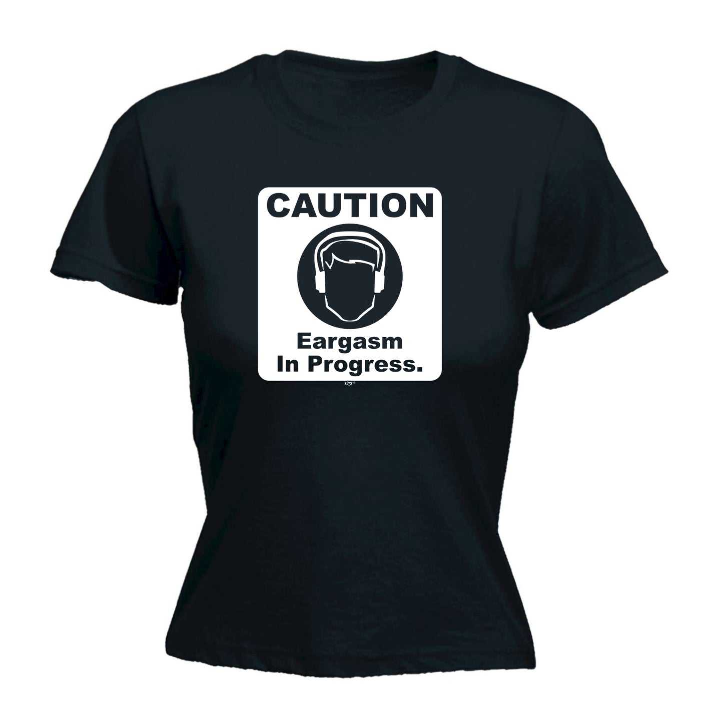 Caution Eargasm In Progress - Funny Womens T-Shirt Tshirt