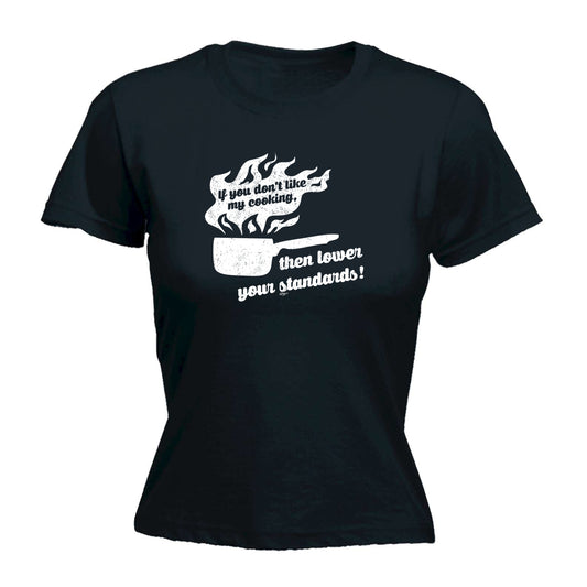 If You Dont Like My Cooking Lower Your Standards - Funny Womens T-Shirt Tshirt