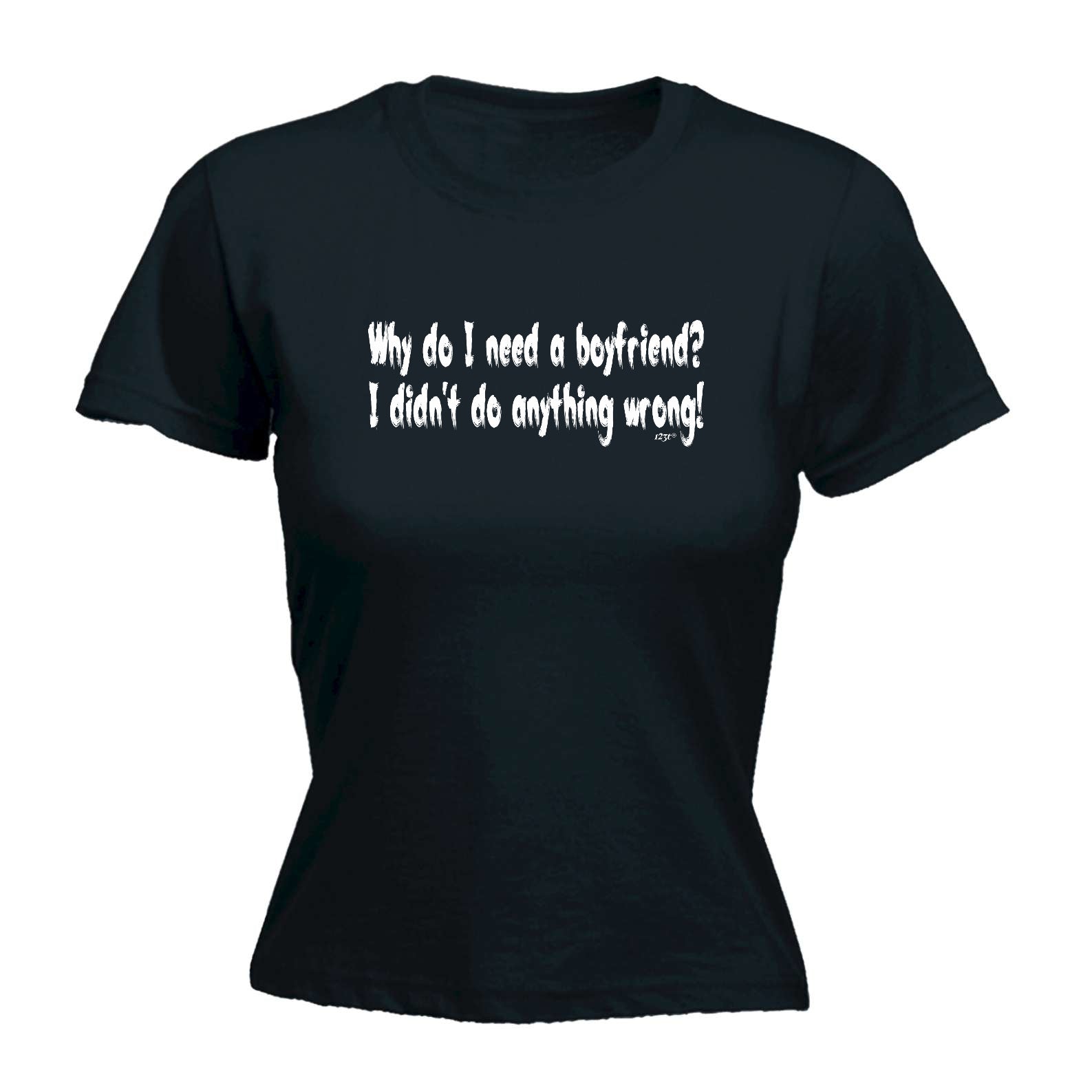 Why Do Need A Boyfriend - Funny Womens T-Shirt Tshirt