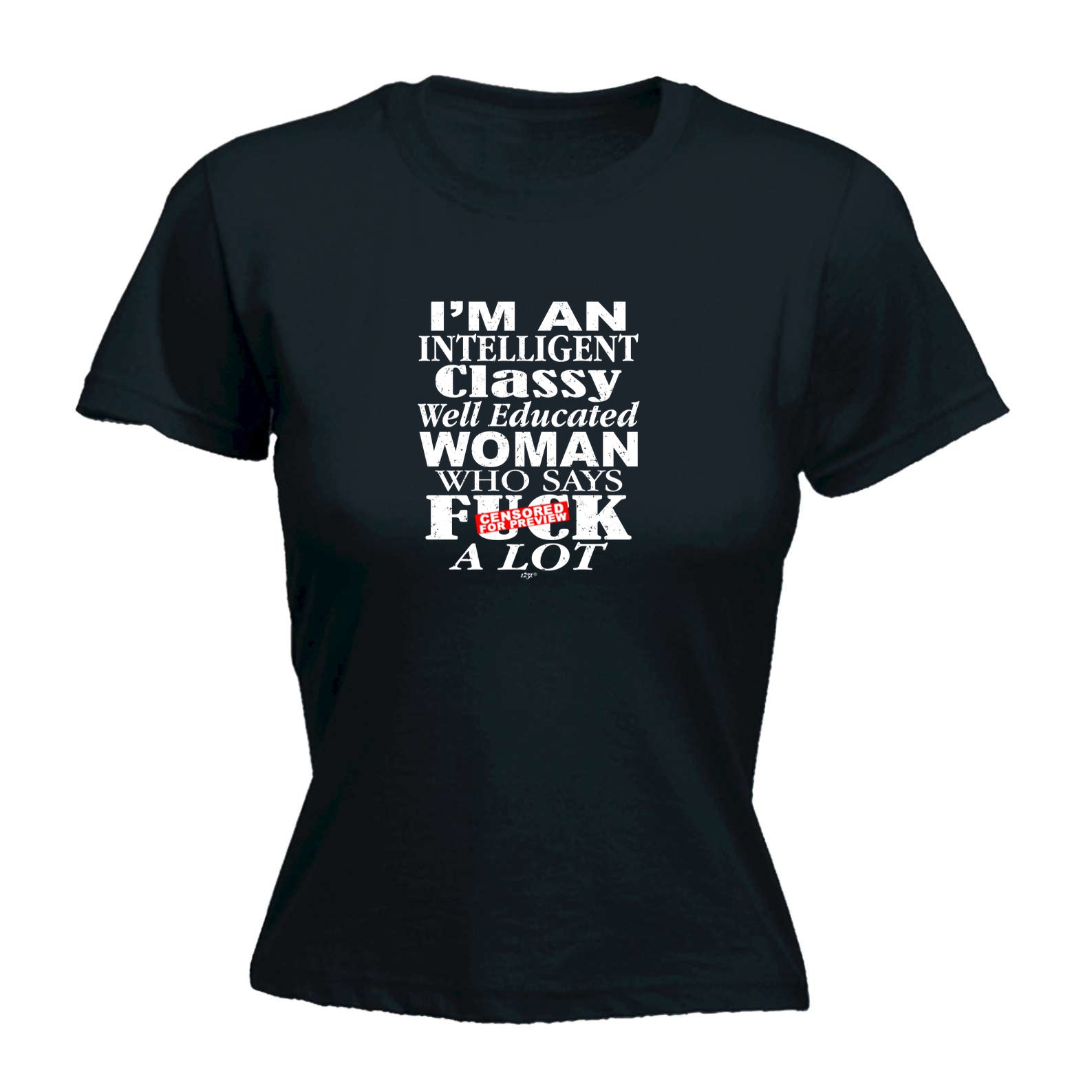 Im An Intelligent Classy - Funny Womens T-Shirt Tshirt