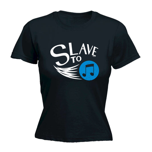 Slave To Music - Funny Womens T-Shirt Tshirt