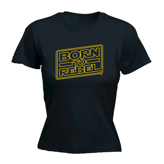Born To Rebel - Funny Womens T-Shirt Tshirt