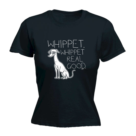 Whippet Whippet Real Good Dog - Funny Womens T-Shirt Tshirt