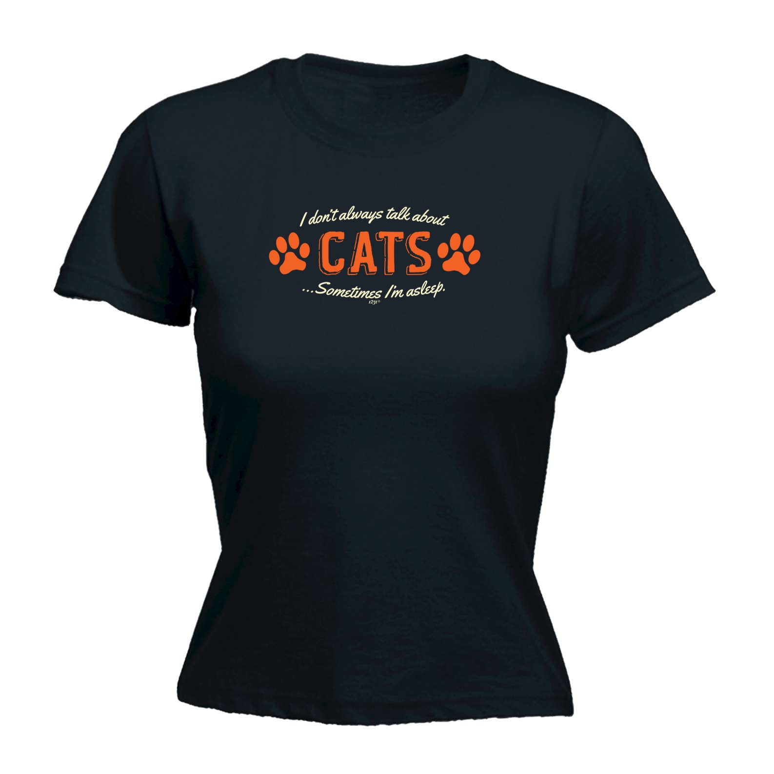 Dont Always Talk About Cats - Funny Womens T-Shirt Tshirt