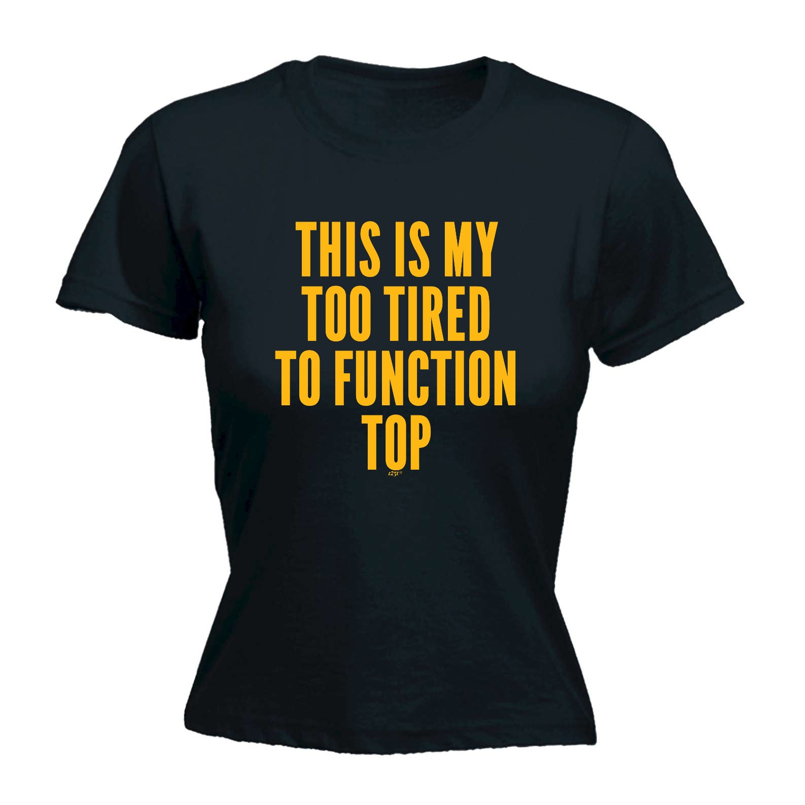 This Is My Too Tired To Function Top - Funny Womens T-Shirt Tshirt