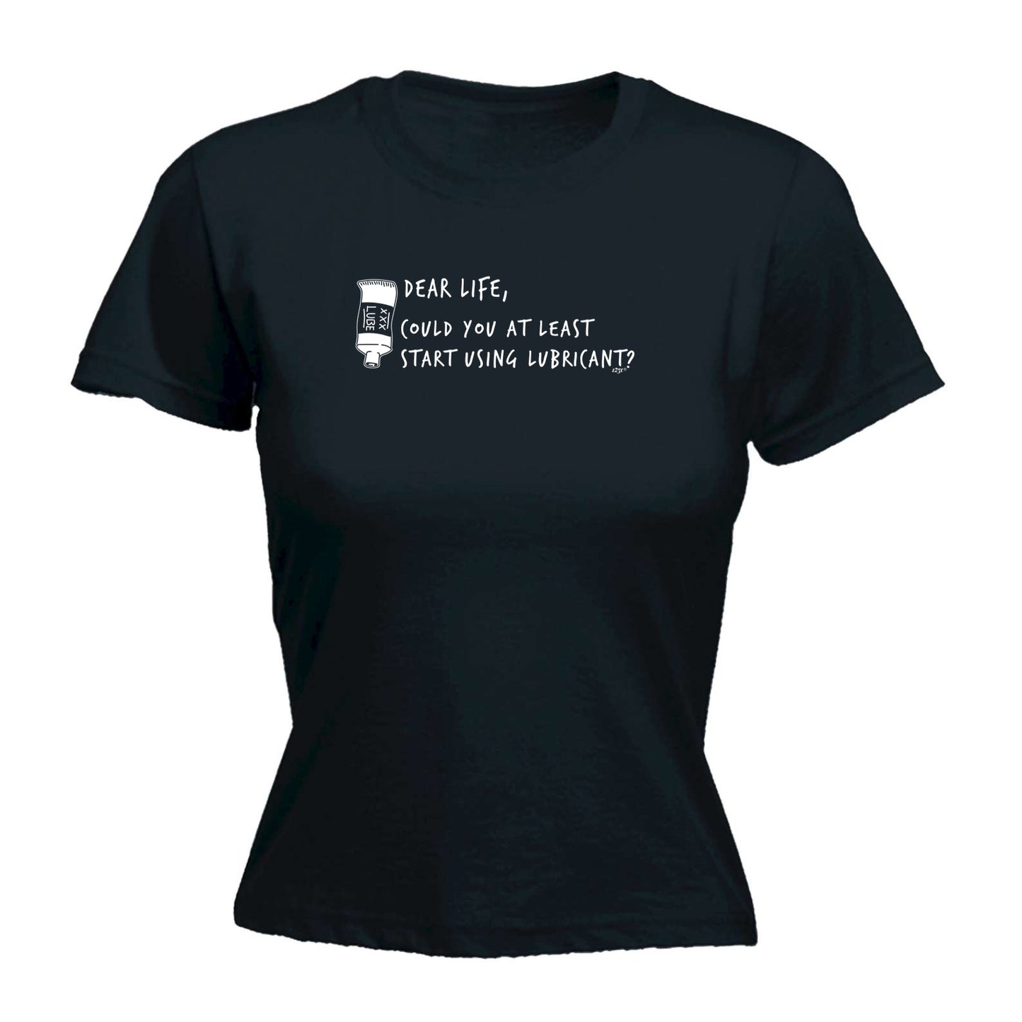 Dear Life Could You - Funny Womens T-Shirt Tshirt