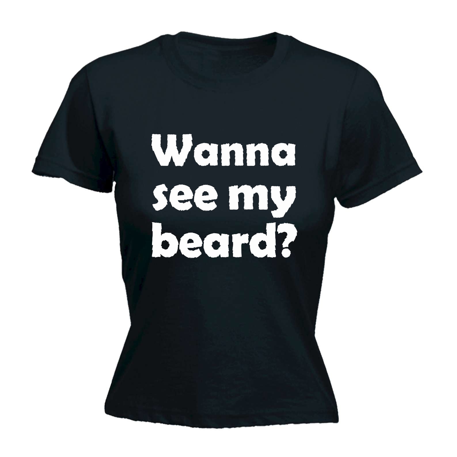 Wanna See My Beard - Funny Womens T-Shirt Tshirt