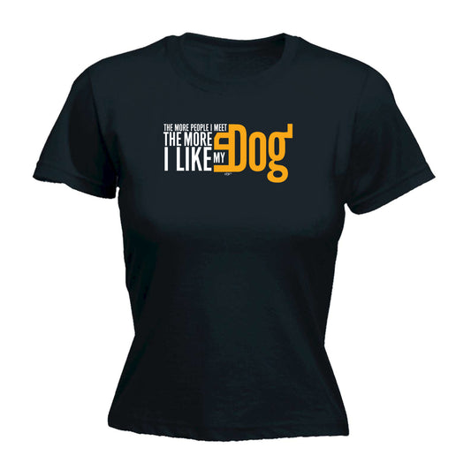 More Love My Dog - Funny Womens T-Shirt Tshirt