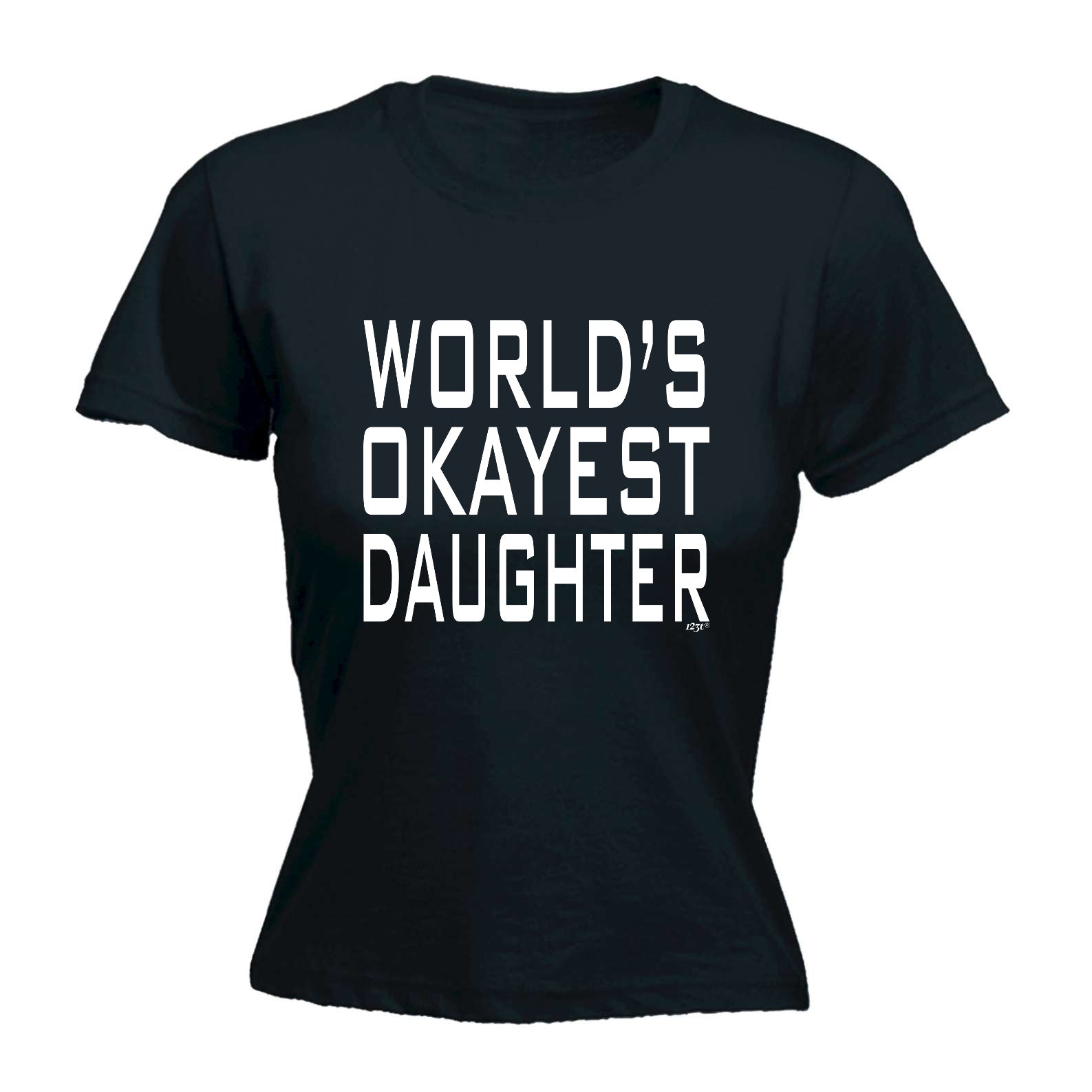 Worlds Okayest Daughter - Funny Womens T-Shirt Tshirt