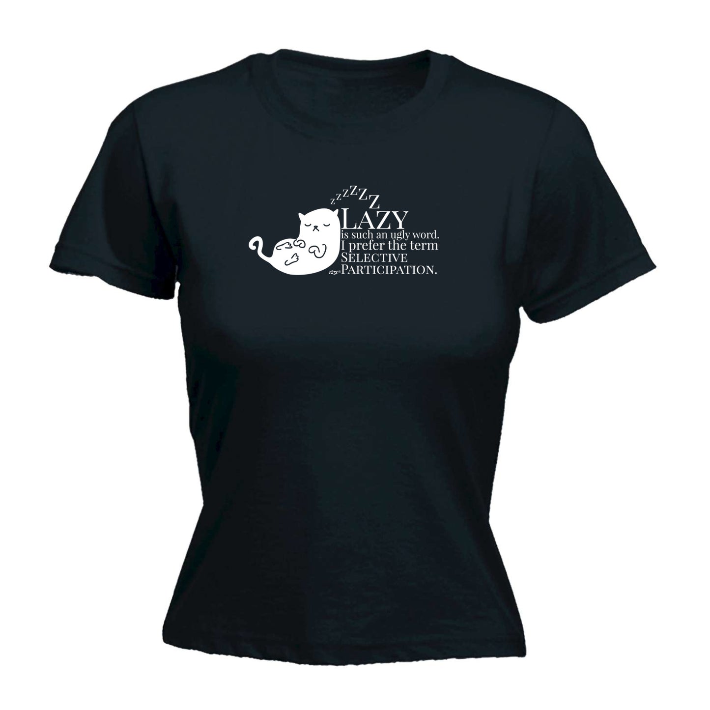 Cat Lazy Is Such An Ugly Word Selective Participation - Funny Womens T-Shirt Tshirt