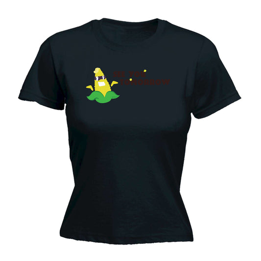 See You Tomorrow - Funny Womens T-Shirt Tshirt