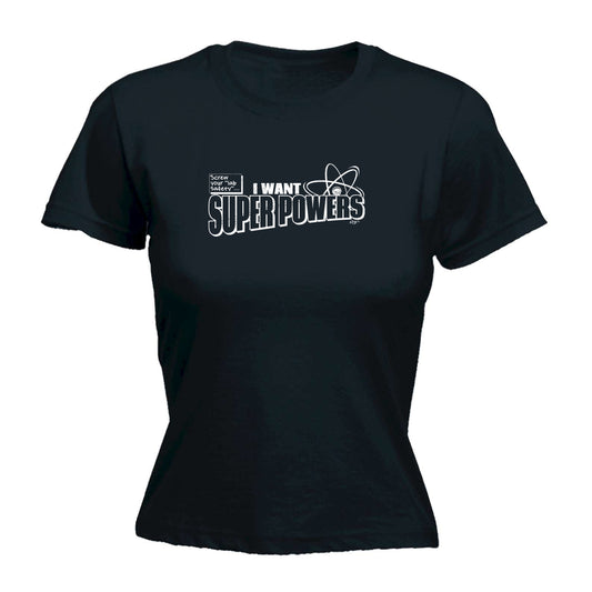 Screw Lab Safety Want Super Powers - Funny Womens T-Shirt Tshirt